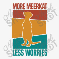 Meerkat Suricates Mongooses Less Worries Ladies Fitted T-shirt | Artistshot