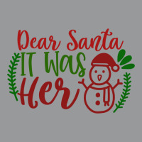 Dear Santa It Was Her Unisex Hoodie | Artistshot