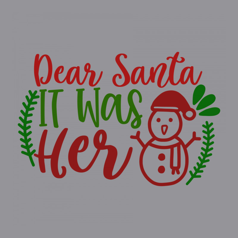 Dear Santa It Was Her 3/4 Sleeve Shirt | Artistshot