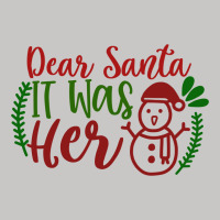 Dear Santa It Was Her Tank Top | Artistshot