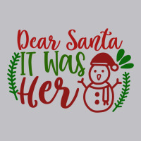 Dear Santa It Was Her Pocket T-shirt | Artistshot