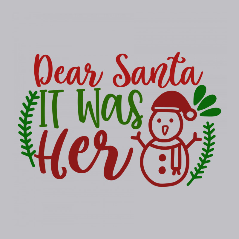 Dear Santa It Was Her Pocket T-shirt | Artistshot