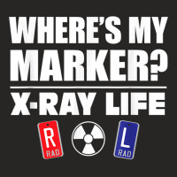 X Ray Life, Where's My Marker, Radiology Markers Gift T Shirt Ladies Fitted T-shirt | Artistshot