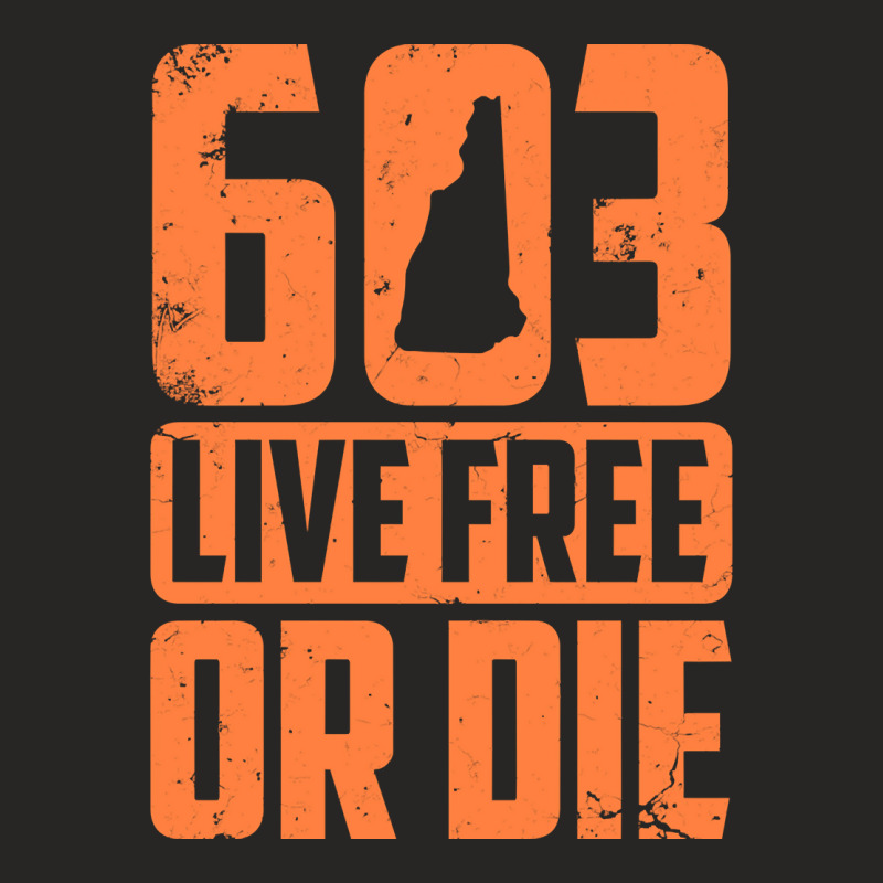 Cool 603 Live Free Or Die  Funny New Hampshire Patriot Gift Pullover H Ladies Fitted T-Shirt by ebertfran1985 | Artistshot