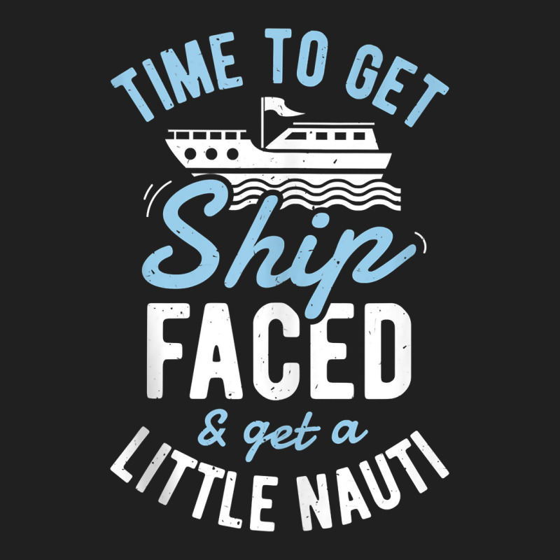 Time To Get Ship Faced And Get A Little Nauti Funny Cruise Tank Top Ladies Polo Shirt by jermonmccline | Artistshot