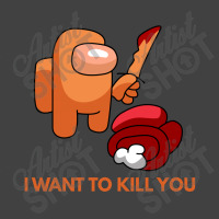 I Want To Kill You Orange Vintage T-shirt | Artistshot