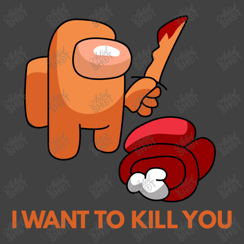 I Want To Kill You Orange Vintage T-shirt | Artistshot