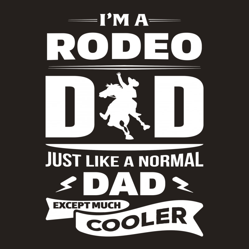 I'm A Rodeo Dad... Tank Top | Artistshot
