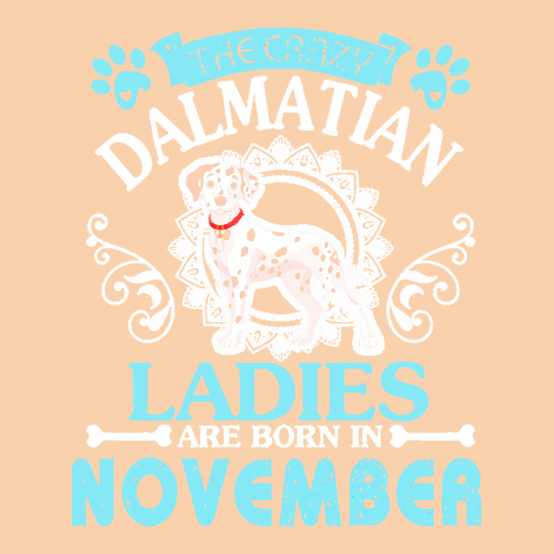 Dalmatian Dog Lady Born In Nov Birthday T  Shirt The Crazy Dalmatian L Cropped Hoodie by wlowe820 | Artistshot