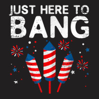 I'm Just Here To Bang 4th Of July Funny Vintage Fireworks T Shirt T-shirt | Artistshot