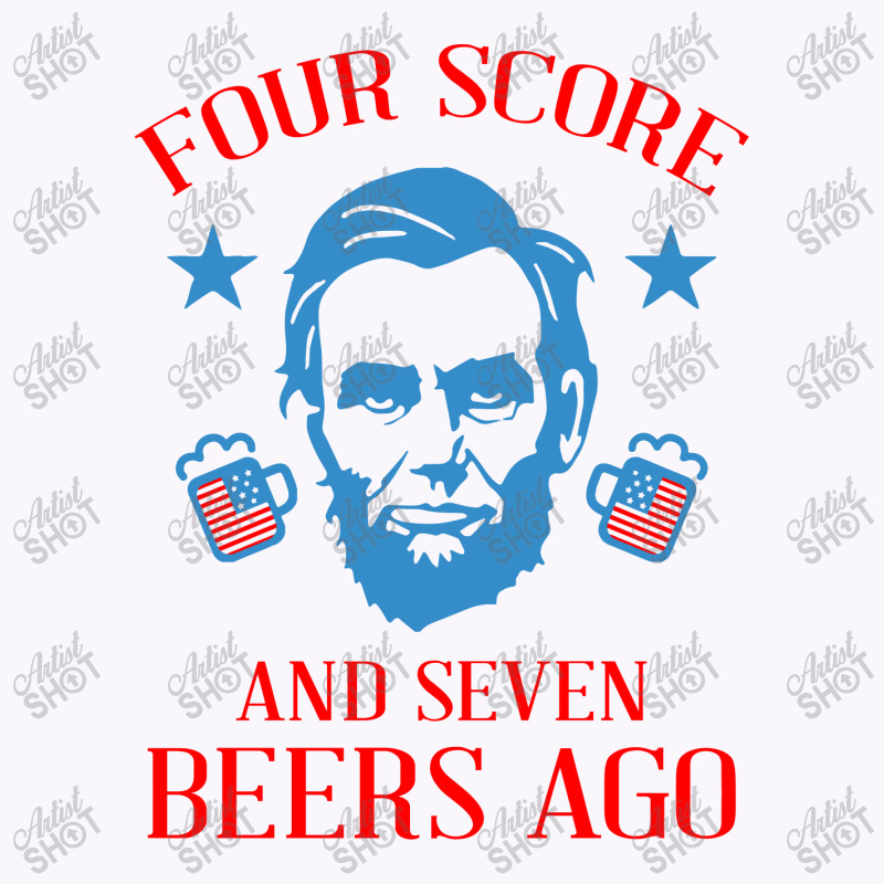 4th Of July Four Score And Seven Beers Ago Tank Top | Artistshot