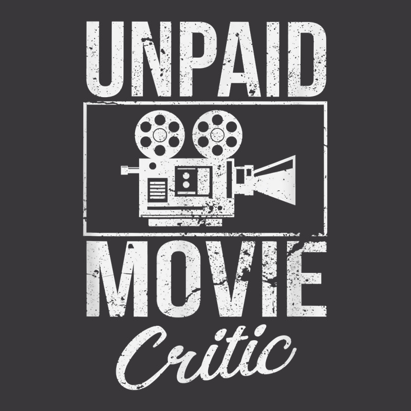 Unpaid Movie Critic Film Cinema Motion Picture Fan T Shirt Ladies Curvy T-Shirt by saldeenshakir | Artistshot