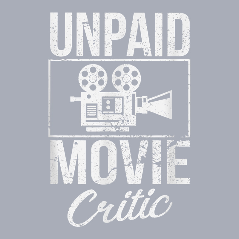 Unpaid Movie Critic Film Cinema Motion Picture Fan T Shirt Tank Dress by saldeenshakir | Artistshot