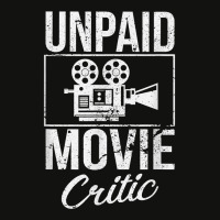 Unpaid Movie Critic Film Cinema Motion Picture Fan T Shirt Scorecard Crop Tee | Artistshot