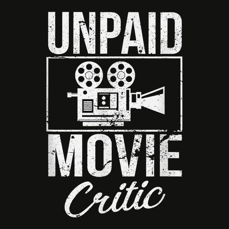 Unpaid Movie Critic Film Cinema Motion Picture Fan T Shirt Scorecard Crop Tee by saldeenshakir | Artistshot