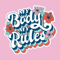 My Body My Rules - Gift For Her Baby Bodysuit | Artistshot