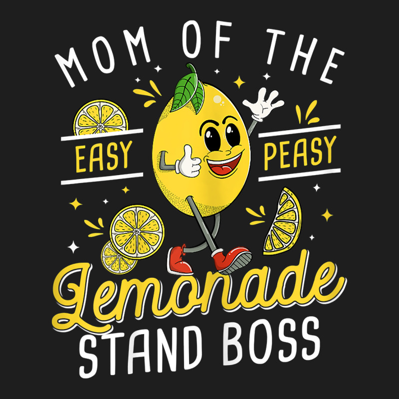 Womens Mom Of The Lemonade Stand Boss Funny Lemon Sell Lemonade T Shir Classic T-shirt by JahmayaWhittle | Artistshot