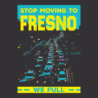 Stop Moving To Fresno We Full Funny Traffic Humor Rush Hour Long Sleev Vintage Hoodie | Artistshot