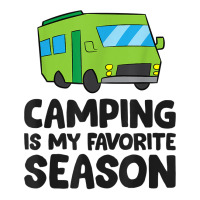 Camping Is My Favorite Season Love Camping T Shirt Zipper Hoodie | Artistshot