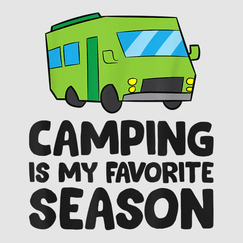 Camping Is My Favorite Season Love Camping T Shirt Exclusive T-shirt by belenfinl | Artistshot