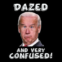 Funny Joe Biden Dazed And Very Confused Funny Satire T Shirt Long Sleeve Shirts | Artistshot