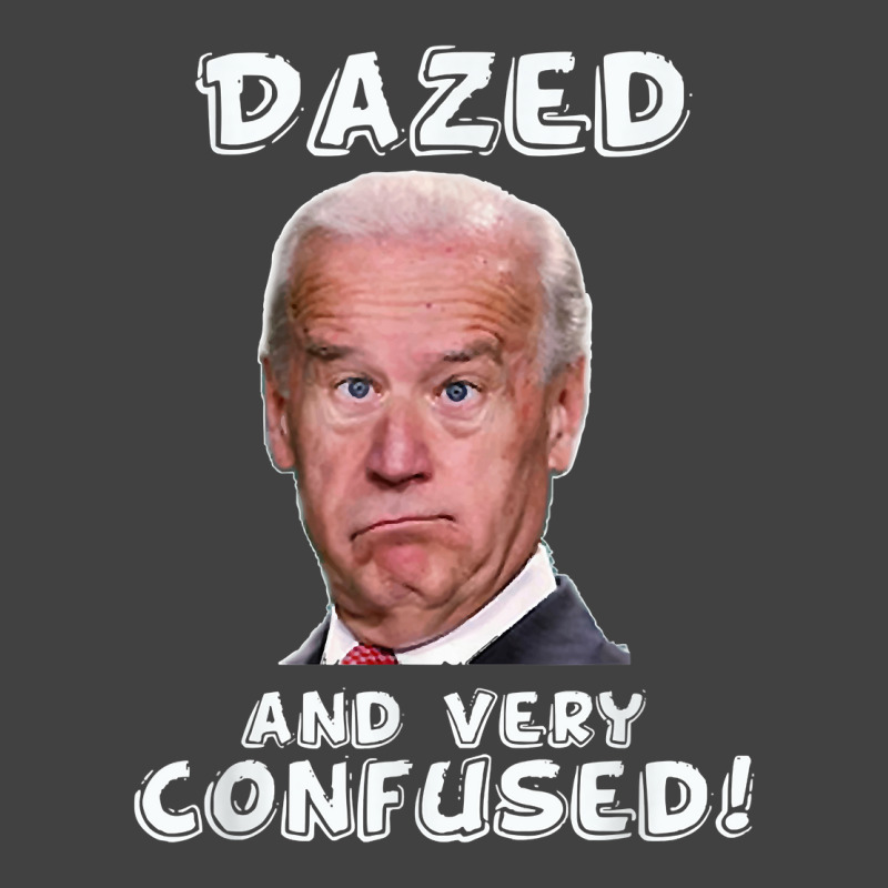 Funny Joe Biden Dazed And Very Confused Funny Satire T Shirt Vintage T-Shirt by AakritiRosek1997 | Artistshot