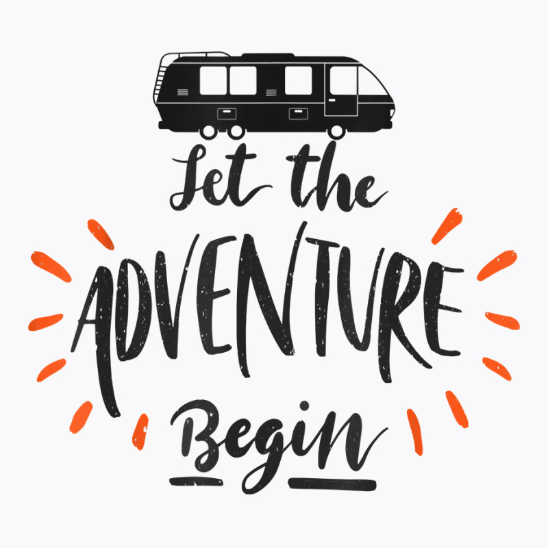 Let Adventure Begin Airstream Camping Rving Happy Camper T Shirt T-shirt | Artistshot