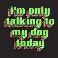 I'm Only Talking To My Dog Today Vintage Cap | Artistshot