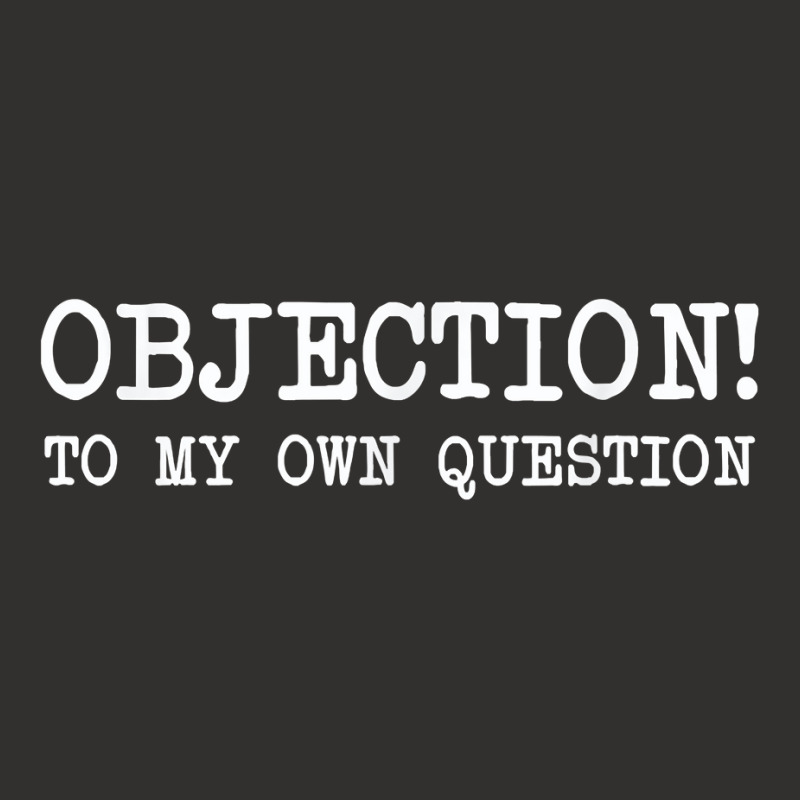 Objection To My Own Question   Funny Sarcastic Lawyer T Shirt Champion Hoodie | Artistshot