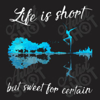 Life Is Short But Sweet For Certain T-shirt | Artistshot