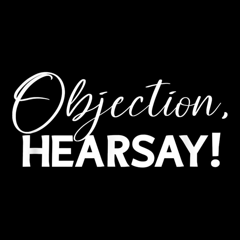 Objection Hearsay Hear Say Funny Objection, Hearsay! Design T Shirt V-neck Tee | Artistshot