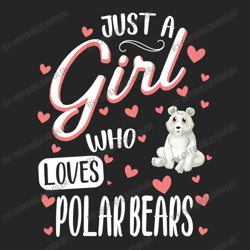 Bear Just A Girl Who Loves Polar Bearsfunny Polar Bear Lover Girl 506 Unisex Hoodie by offensejuggler | Artistshot