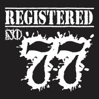 Registered No 77 T-shirt | Artistshot