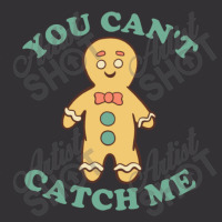 Gingerbread Man You Cant Catch Me Vintage Hoodie | Artistshot