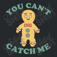 Gingerbread Man You Cant Catch Me Crewneck Sweatshirt | Artistshot