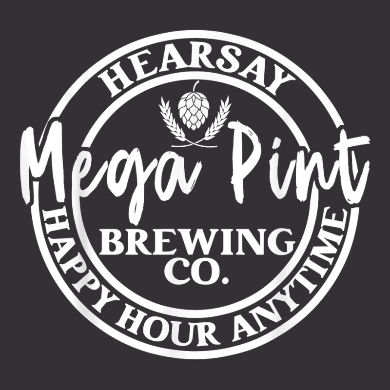 Mega Pint Brewing Co Happy Hour Anytime Hearsay Women Men T Shirt Vintage Hoodie And Short Set by alanacaro | Artistshot