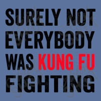 Surely Not Everybody Was Kung Fu Fighting Lightweight Hoodie | Artistshot