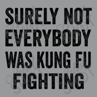 Surely Not Everybody Was Kung Fu Fighting Crewneck Sweatshirt | Artistshot