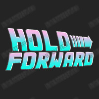 Hold Forward   T Shirt 3/4 Sleeve Shirt | Artistshot