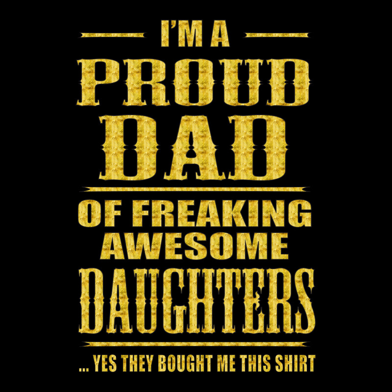 I'm Proud Dad Of Freaking Awesome Daughters Zipper Hoodie | Artistshot