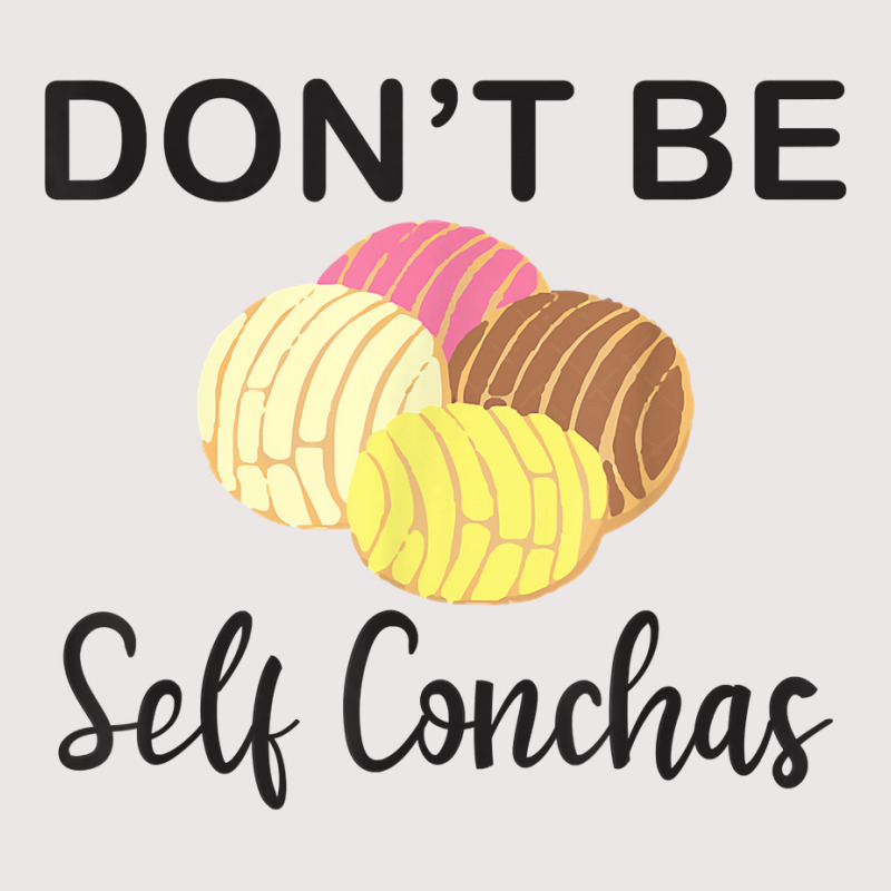 Don't Be Self Conchas Funny Spanish Pun Latinx Gift T Shirt Pocket T-Shirt by darelychilcoat1989 | Artistshot