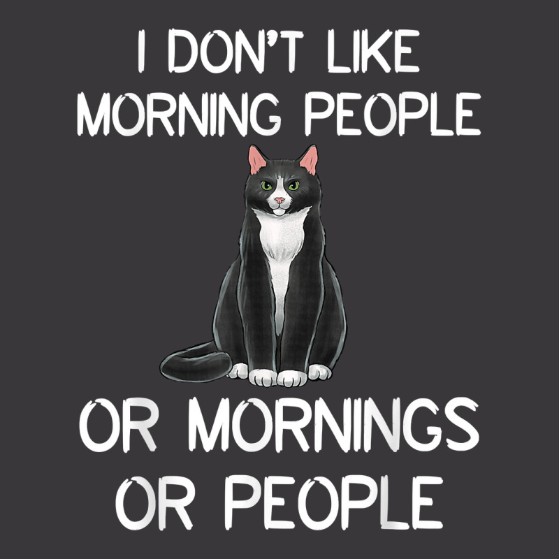 Cat I Don't Like Morning People Or Mornings Or People T Shirt Ladies Curvy T-Shirt by Smykowskicalob1991 | Artistshot