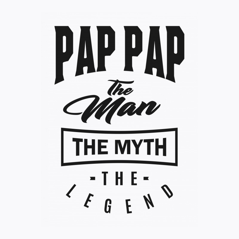 Pap-pap The Myth The Legend T-shirt | Artistshot