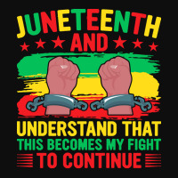 Juneteenth Gifts T  Shirt Juneteenth This Becomes My Fight To Continue Crop Top | Artistshot