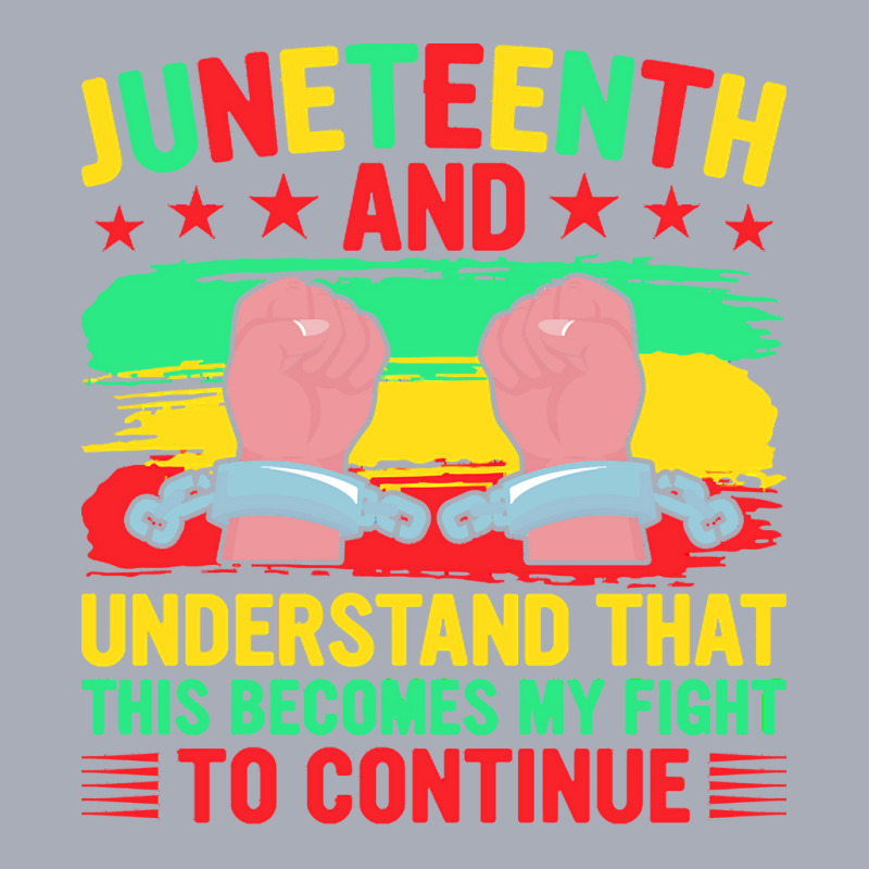 Juneteenth Gifts T  Shirt Juneteenth This Becomes My Fight To Continue Tank Dress by justinawehner627 | Artistshot