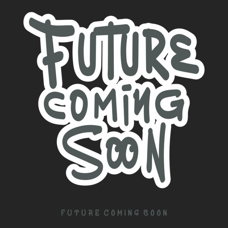 Future Coming Soon Unisex Hoodie by vectorhelowpal | Artistshot