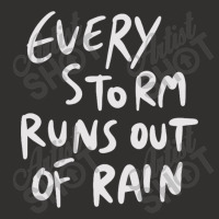 Every Storm Runs Out Of Rain Champion Hoodie | Artistshot