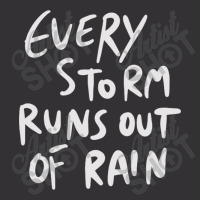 Every Storm Runs Out Of Rain Vintage Hoodie | Artistshot