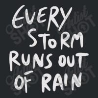 Every Storm Runs Out Of Rain Crewneck Sweatshirt | Artistshot