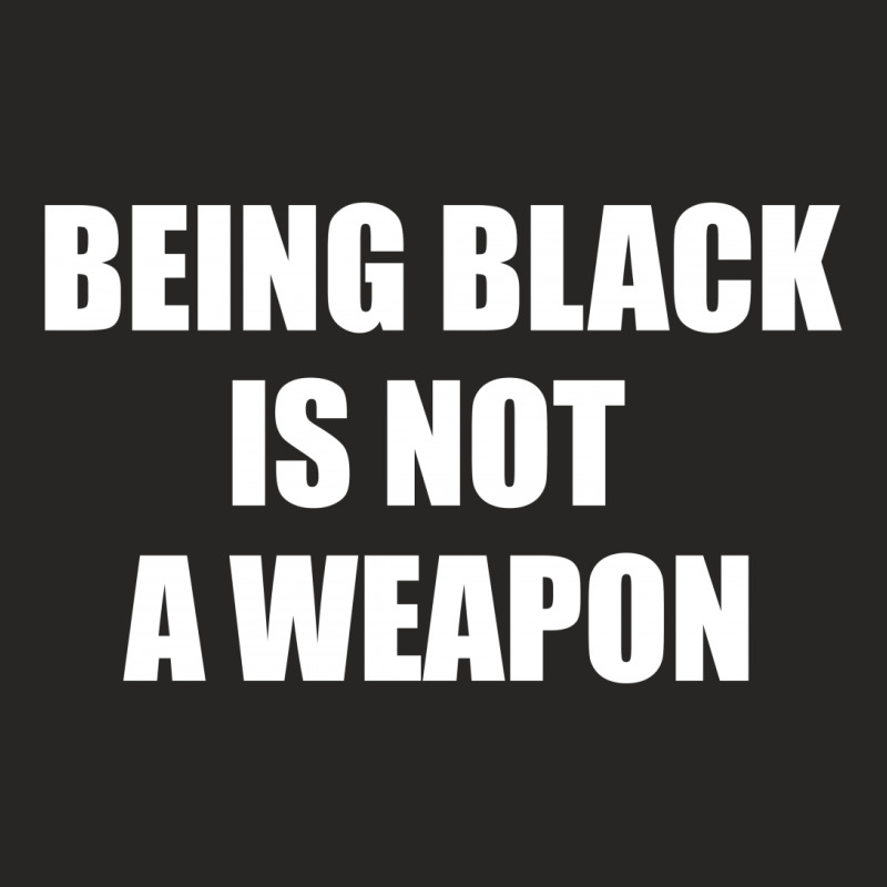 Being Black Is Not A Weapon - Black Lives Matter Ladies Fitted T-Shirt by Gringo | Artistshot